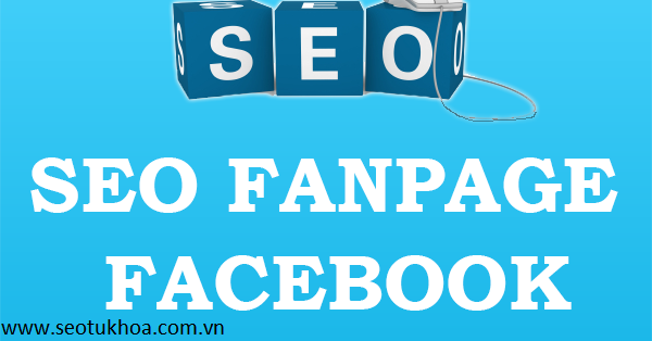 Những cách giúp bạn seo facebook fanpage hiệu quả nhất seotukhoa 3 Những cách giúp bạn seo facebook fanpage hiệu quả nhất seotukhoa